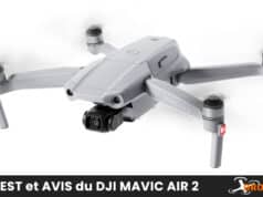Test du DJI Mavic Air 2 : notre avis sur ce drone de référence Test du DJI Mavic Air 2
